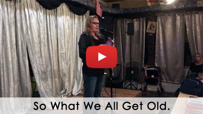 So What We All Get Old